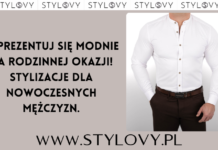 Zaprezentuj się modnie na rodzinnej okazji! Stylizacje dla nowoczesnych mężczyzn Stylizacje dla nowoczesnych mężczyzn